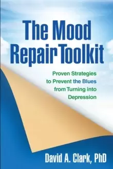 Image of The Mood Repair Toolkit : Proven Strategies to Prevent the Blues from Turning into Depression