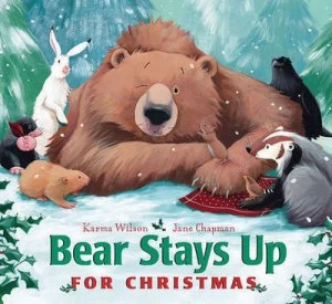 Image of Bear Stays up for Christmas by Karma Wilson Hardback