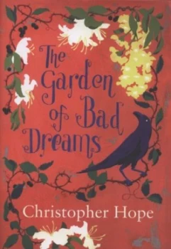 Image of The Garden of Bad Dreams and Other Stories by Christopher Hope Hardback
