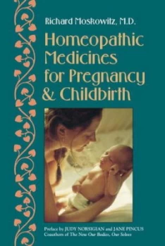 Image of Homeopathic Medicines for Pregnancy and Childbirth by Richard Moskowitz M.D. Book