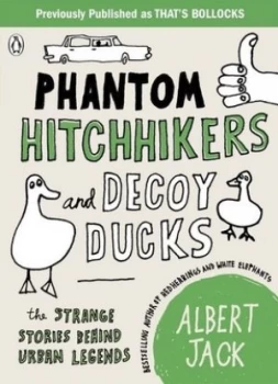 Image of Phantom Hitchhikers and Decoy Ducks by Albert Jack Book