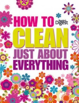 Image of How to Clean Just about Everything by Readers Digest Hardback