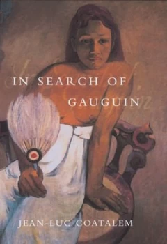 Image of In Search of Gauguin by Jean-Luc Coatalem Hardback