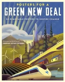 Image of Posters for a Green New Deal : 50 Removable Posters to Inspire Change
