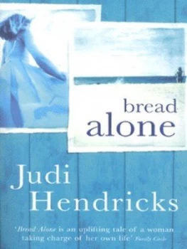 Image of Bread Alone by Judi Hendricks Paperback