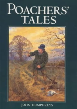 Image of Tales of the Old Poachers by John Humphreys and John Paley Paperback