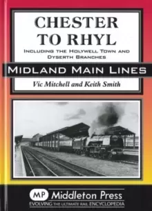 Image of Chester to Rhyl : Including the Holywell Town and Dyserth Branches