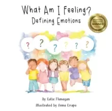 Image of What Am I Feeling? Defining Emotions
