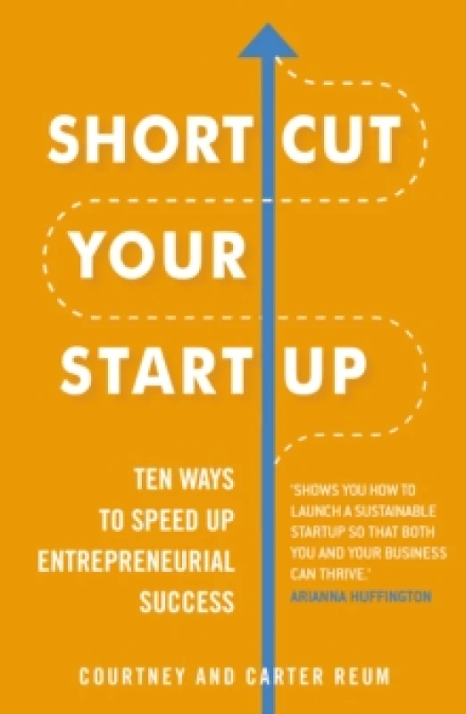 Image of Shortcut Your Startup: Ten Ways to Speed Up Entrepreneurial Success Paperback / softback