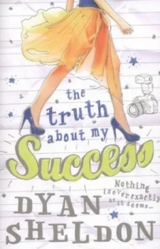 Image of The Truth about My Success by Dyan Sheldon Paperback