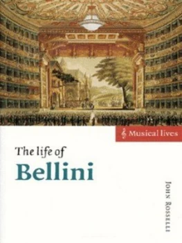 Image of The Life of Bellini by John Rosselli Paperback