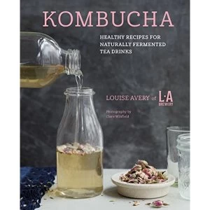 Image of Kombucha Healthy Recipes for Naturally Fermented Tea Drinks Hardback 2018