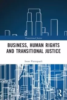 Image of Business, Human Rights and Transitional Justice
