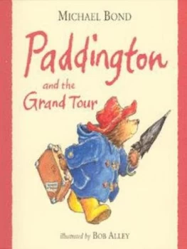 Image of Paddington and the Grand Tour by Michael Bond Paperback
