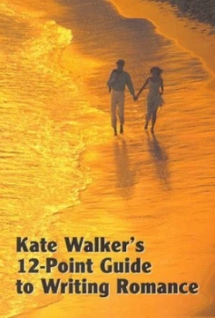 Image of Kate Walkers 12 Point Guide to Writing Romance by Kate Walker Paperback