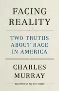 Image of facing reality two truths about race in america