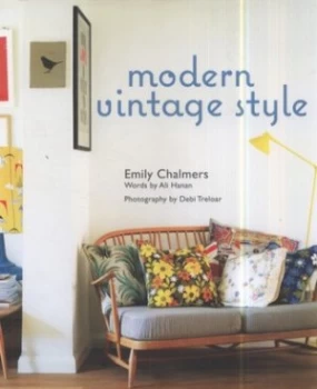 Image of Modern Vintage Style by Emily Chalmers and Ali Hanan and Debi Treloar Hardback