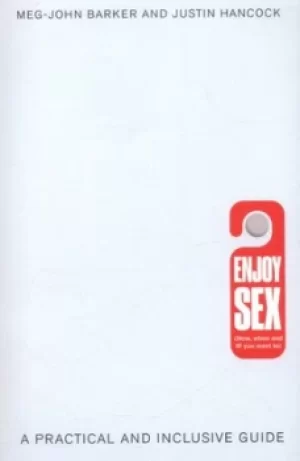 Image of Enjoy sex how when and if you want to by Dr Meg-John Barker