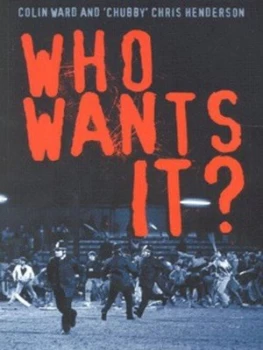 Image of Who Wants It by Colin Ward Paperback