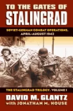 Image of to the gates of stalingrad soviet german combat operations april august 19