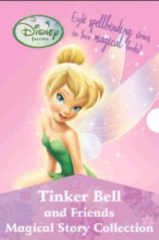 Image of Tinker Bell and Friends Magical Story Collection by Kiki Thorpe and Kirsten Larsen and Kimberly Morris and Laura Driscoll and Judith Clarke and Disney