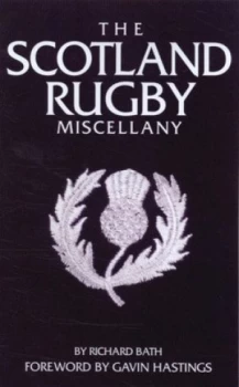 Image of The Scotland Rugby Miscellany by Richard Bath Hardback