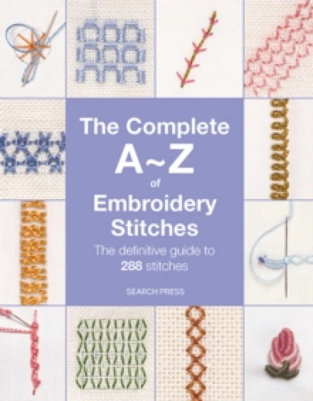 Image of The Complete A-Z of Embroidery Stitches : The Definitive Guide to 288 Stitches Paperback / softback