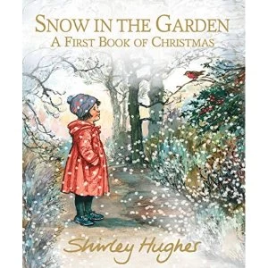 Image of Snow in the Garden: A First Book of Christmas Hardback 2018