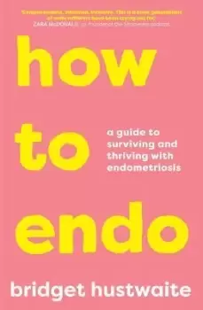 Image of How to Endo by Bridget Hustwaite