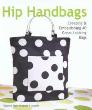 Image of Hip Handbags by Valerie Van Arsdale Shrader Hardback