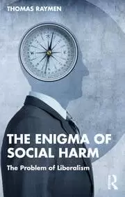 Image of The Enigma of Social Harm The Problem of Liberalism