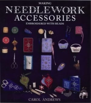 Image of Making Needlework Accessories Embroidered with Beads by Carol Andrews Paperback