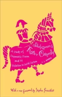 Image of Shakespeare's Festive Comedy : A Study of Dramatic Form and Its Relation to Social Custom