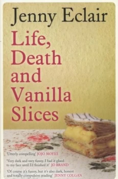 Image of Life Death and Vanilla Slices by Jenny Eclair Paperback