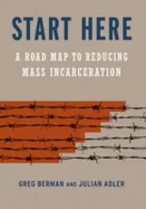 Image of start here a road map to reducing mass incarceration