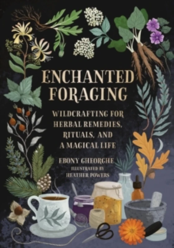 Image of Enchanted Foraging. Hardback. By Ebony Gheorghe Books