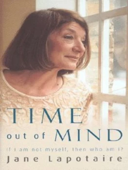 Image of Time Out of Mind by Jane Lapotaire Hardback