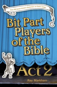 Image of Bit Part Players of the Bible by Ray Markham Paperback