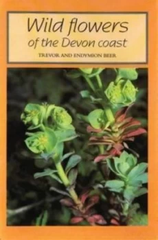 Image of Wild Flowers of the Devon Coast by Trevor Beer and Endymion Beer Paperback
