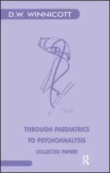 Image of Through paediatrics to psychoanalysis by D. W Winnicott