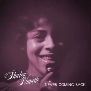 Image of Never Coming Back by Shirley Nanette CD Album
