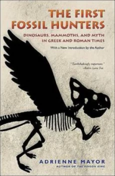 Image of The First Fossil Hunters by Adrienne Mayor Book