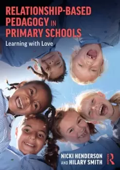Image of Relationship-Based Pedagogy in Primary SchoolsLearning with Love