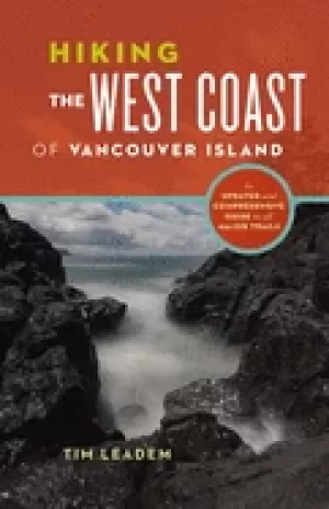 Image of hiking the west coast of vancouver island an updated and comprehensive trai