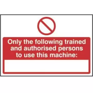 Image of Only trained and authorised persons... - Sign - PVC (300 x 200mm)