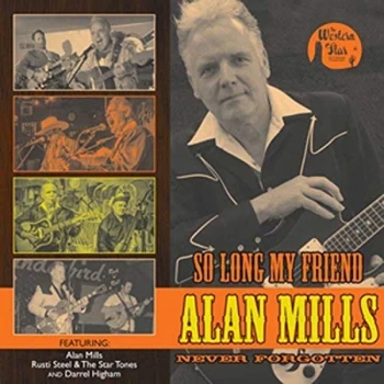 Image of Darrel Higham/Rusti Steel/Alan Mills - SO LONG MY FRIEND (LIMITED) Vinyl