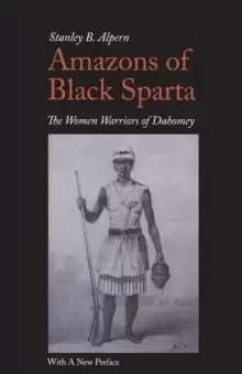 Image of Amazons of Black Sparta, 2nd Edition : The Women Warriors of Dahomey