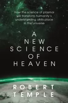 Image of A New Science of Heaven : How the new science of plasma physics is shedding light on spiritual experience