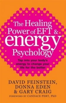 Image of The healing power of EFT and energy psychology by David Feinstein