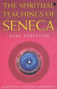 Image of The Spiritual Teachings of Seneca by Mark Forstater Paperback